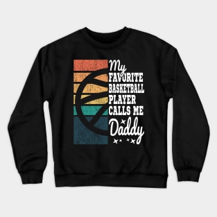 My Favorite Basketball Player Calls Me Daddy Cool Text Crewneck Sweatshirt